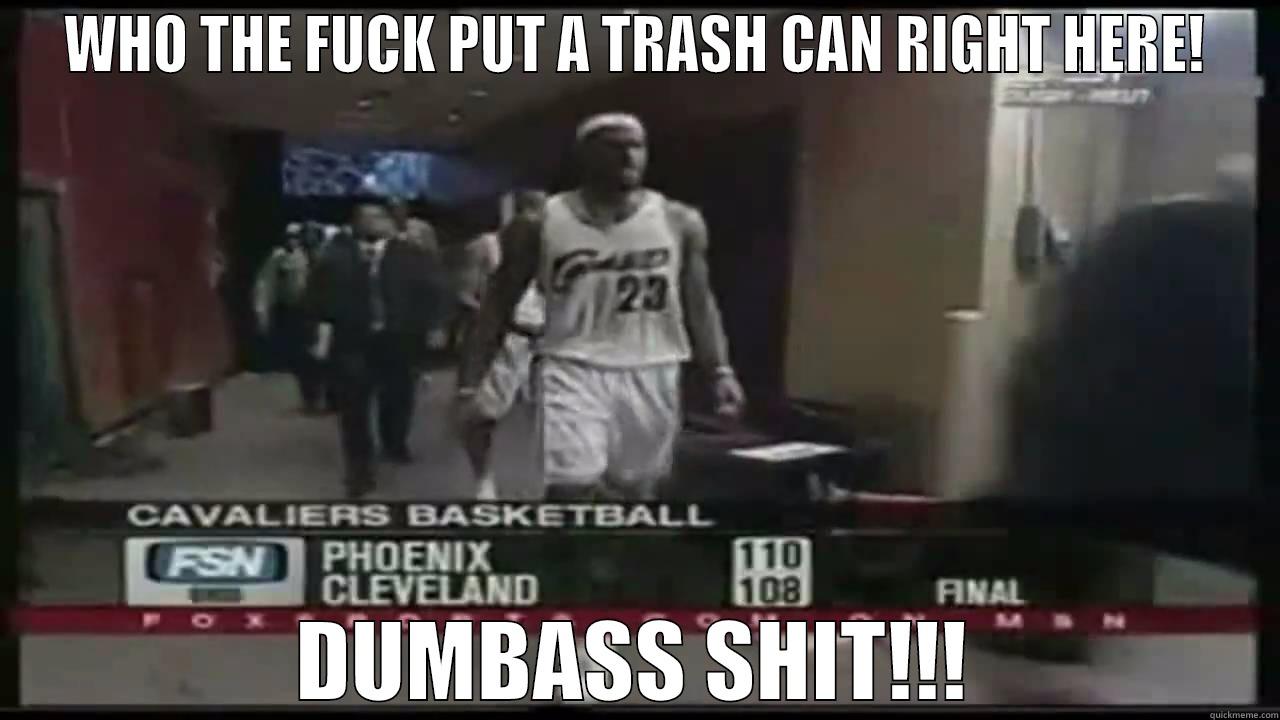 Nba Trash Talk . - WHO THE FUCK PUT A TRASH CAN RIGHT HERE! DUMBASS SHIT!!! Misc