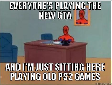 EVERYONE'S PLAYING THE NEW GTA AND I'M JUST SITTING HERE PLAYING OLD PS2 GAMES Spiderman Desk