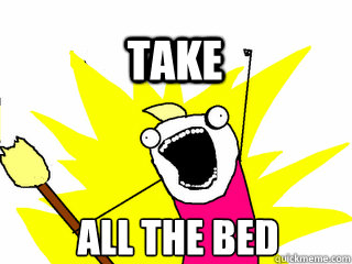 All the bed take  All The Thigns