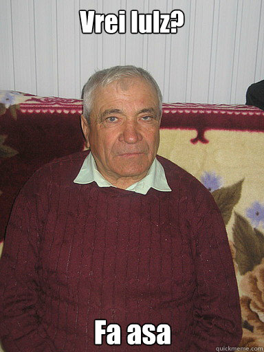 Vrei lulz? Fa asa  Low Expectations Romanian Father
