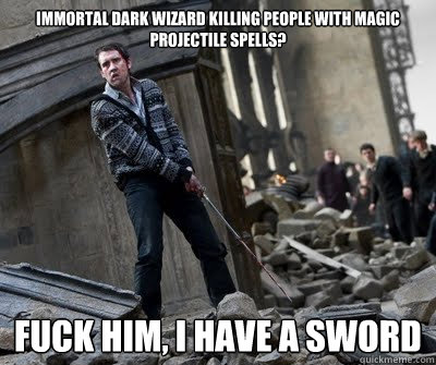 Immortal dark wizard killing people with magic projectile spells? Fuck him, i have a sword  Neville owns