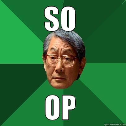 SO OP High Expectations Asian Father