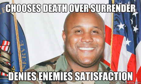 chooses death over surrender denies enemies satisfaction  Good Guy Dorner