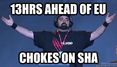 13hrs ahead of eu chokes on sha  