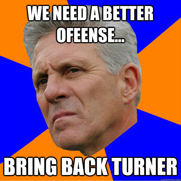We NeeD a better ofeense... bring back turner  Uninformed Zook