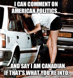 I can comment on American politics... ...And say I am Canadian.
If that's what you're into.  Karma Whore