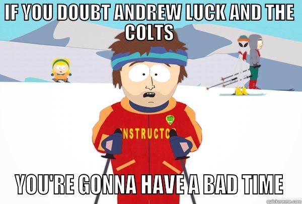 IF YOU DOUBT ANDREW LUCK AND THE COLTS YOU'RE GONNA HAVE A BAD TIME Super Cool Ski Instructor