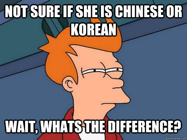 Not sure if she is Chinese or korean wait, whats the Difference?  Futurama Fry