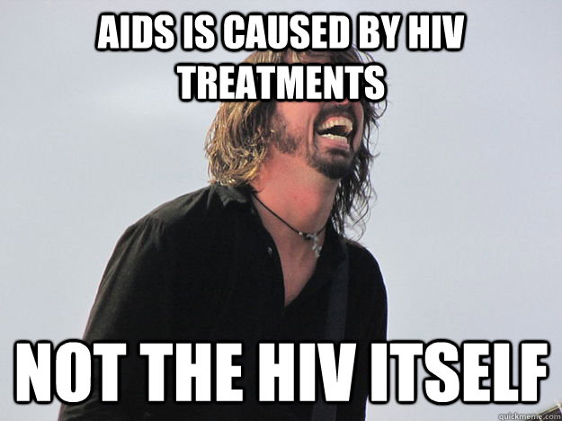 Aids is caused by Hiv treatments not the hiv itself  