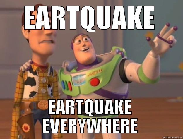 EARTQUAKE EARTQUAKE EVERYWHERE Toy Story