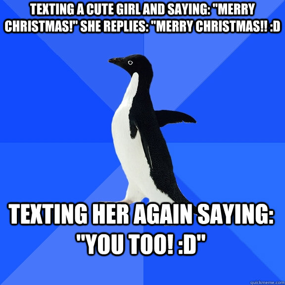 Texting a cute girl and saying: 