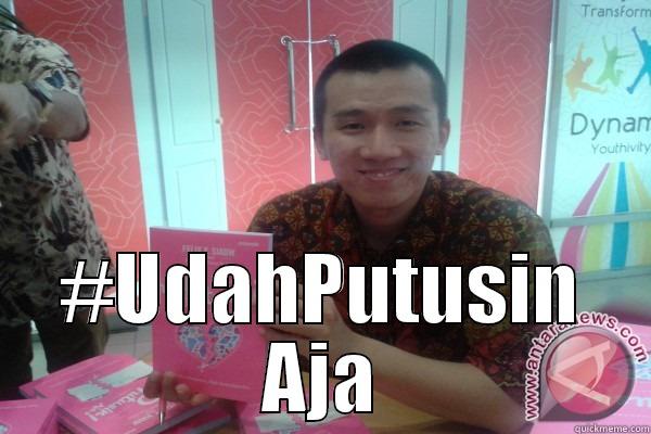  #UDAHPUTUSIN AJA Misc