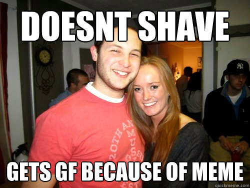 DOESN´T SHAVE GETS GF BECAUSE OF MEME  Freshman Couple