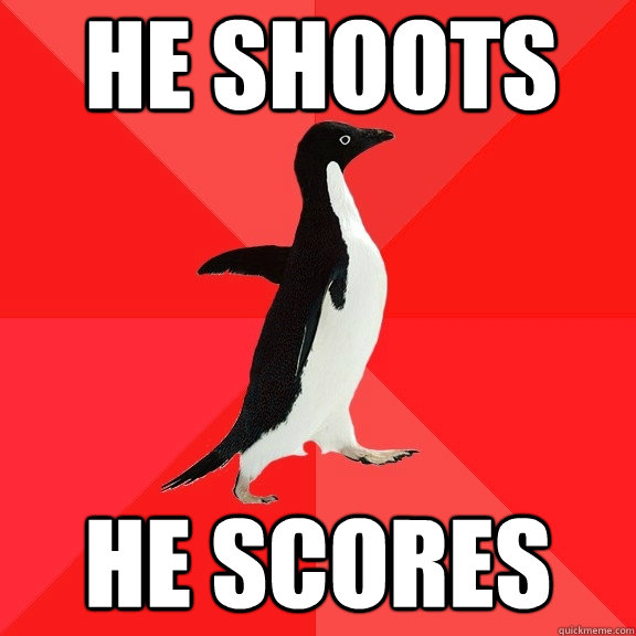 he shoots he scores  Socially Awesome Penguin