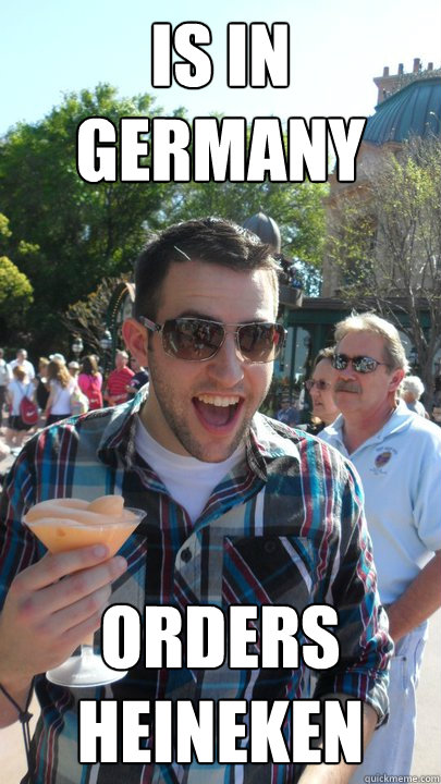 is in germany orders heineken  American Tourist