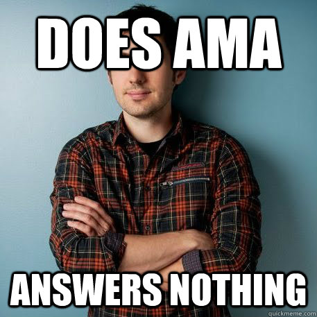 Does AMA Answers nothing - Does AMA Answers nothing  Scumbag Kevin Rose
