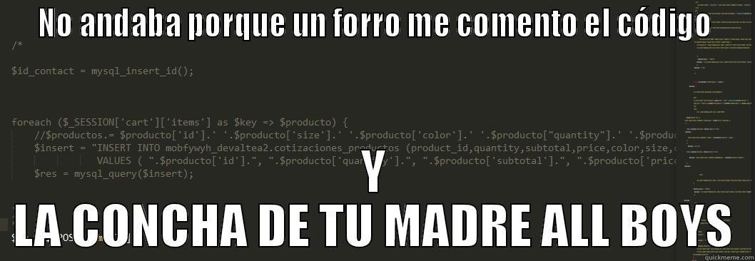 NO ANDABA PORQUE UN FORRO ME COMENTO EL CÓDIGO Y LA CONCHA DE TU MADRE ALL BOYS Misc