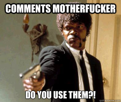 comments motherfucker do you use them?!  Fedora Motherfucker