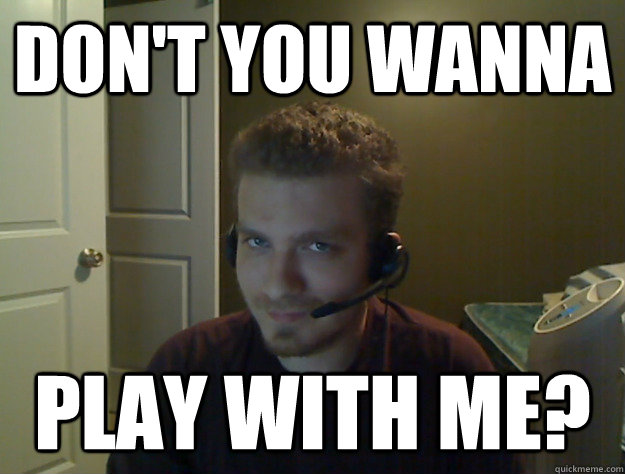 Don't you wanna Play with me?  AngryTestie