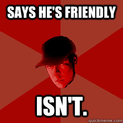 Says he's friendly Isn't.  DayZ Bandit