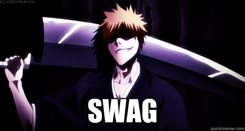  SWAG -  SWAG  Ichigo has swag