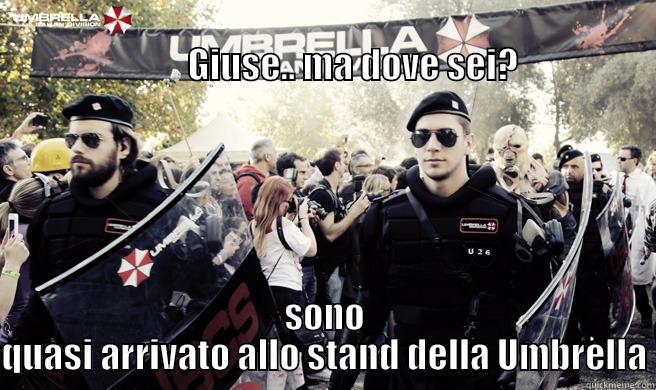                                                                                                      GIUSE.. MA DOVE SEI? SONO QUASI ARRIVATO ALLO STAND DELLA UMBRELLA Success Kid