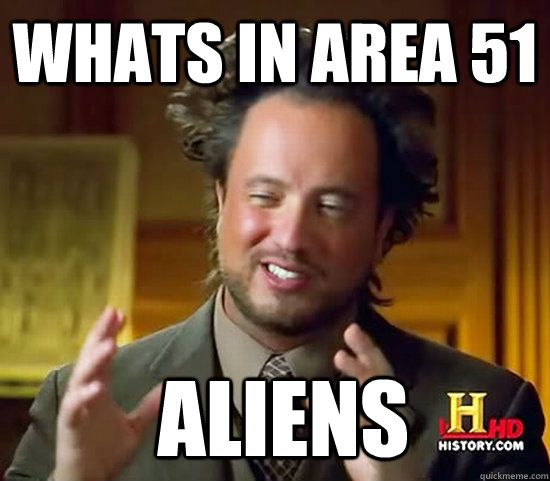 Whats in area 51  Aliens  Ancient Aliens