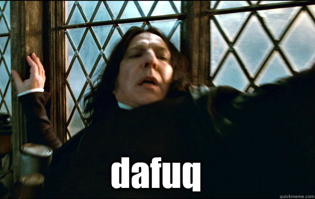 dafuq  - dafuq   Snape Dafuq