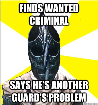 Finds wanted criminal says he's another guard's problem  
