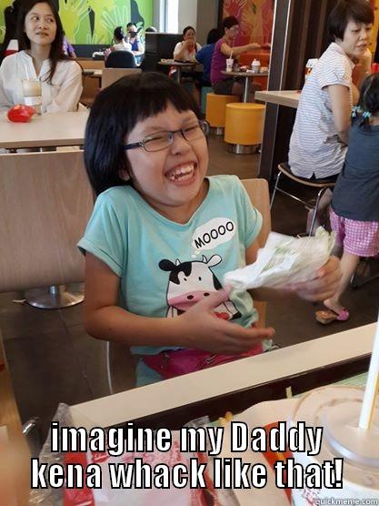  IMAGINE MY DADDY KENA WHACK LIKE THAT! Misc