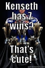 KENSETH HAS 7 WINS? THAT'S CUTE! Misc