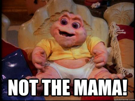  Not the Mama! -  Not the Mama!  baby dinosaur