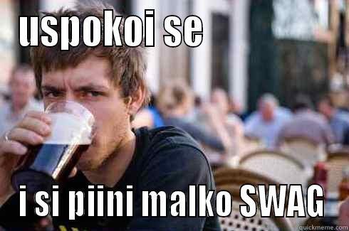 USPOKOI SE                  I SI PIINI MALKO SWAG Lazy College Senior