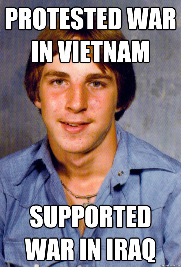 protested war in vietnam supported war in iraq  Old Economy Steven