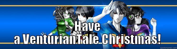  HAVE A VENTURIANTALE CHRISTMAS! Misc