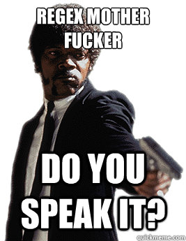 REGEX Mother Fucker Do you speak it?  Angry Jules