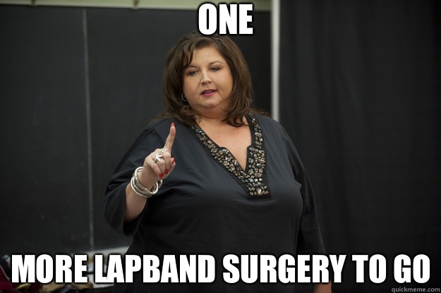 One More Lapband surgery to go - One More Lapband surgery to go  Abby Lee Miller