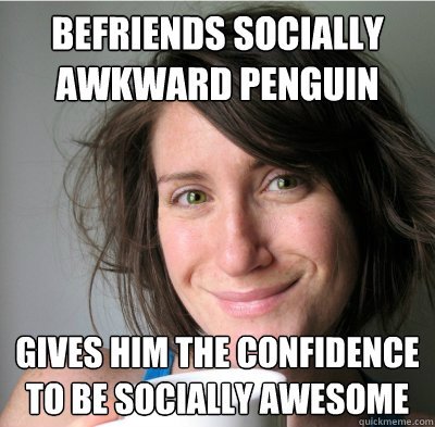 befriends socially awkward penguin gives him the confidence to be socially awesome  