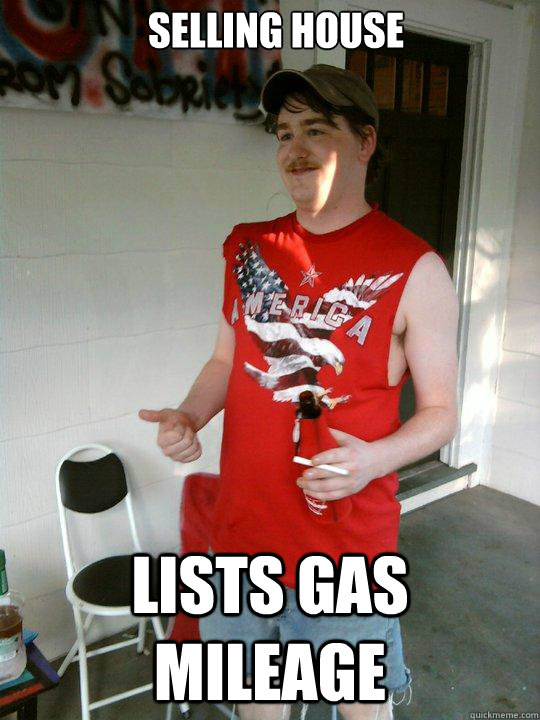 selling house lists gas mileage  Redneck Randal