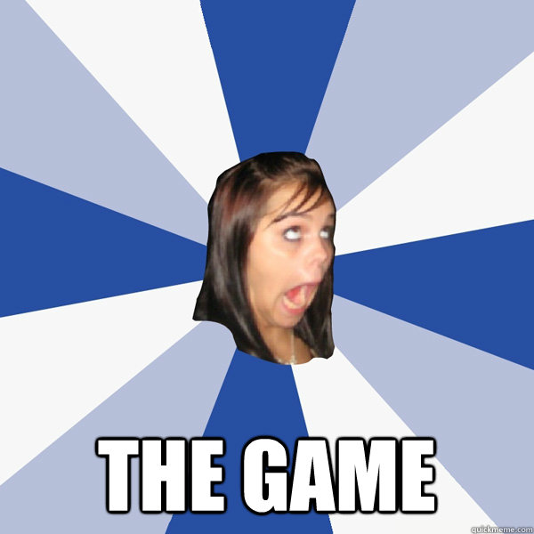  THE GAME  Annoying Facebook Girl