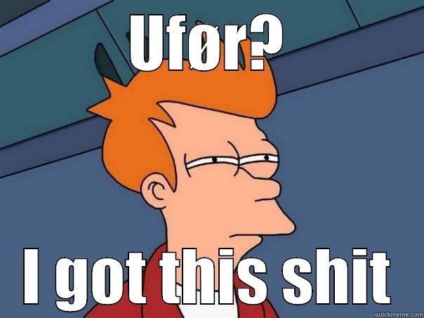 UFØR? I GOT THIS SHIT Futurama Fry