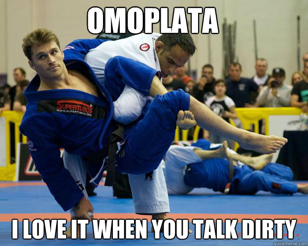 Omoplata I love it when you talk dirty - Omoplata I love it when you talk dirty  Ridiculously Photogenic Jiu Jitsu Guy