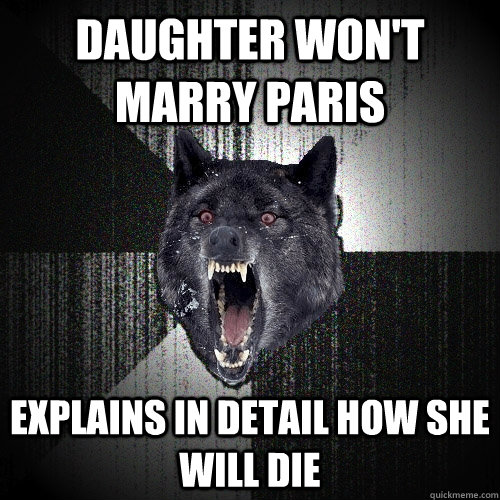 Daughter won't marry Paris Explains in detail how she will die  Insanity Wolf
