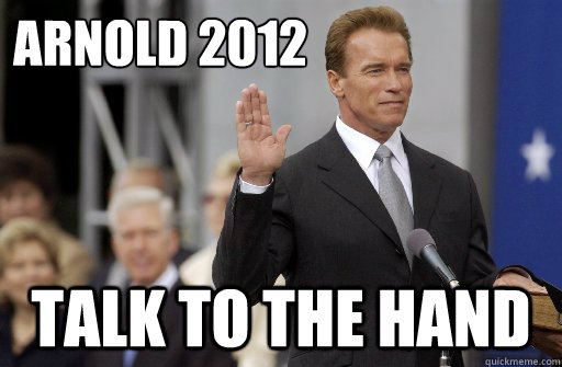 Arnold 2012 Talk to the hand  