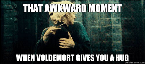 That Awkward Moment When Voldemort Gives You A Hug  Voldemort Hugs