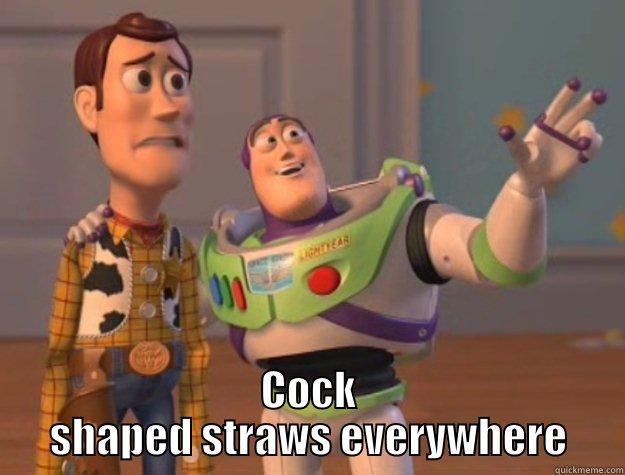 Cock shaped straws... -  COCK SHAPED STRAWS EVERYWHERE Toy Story