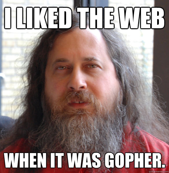 I liked the Web when it was gopher.   Aging hipster computer nerd