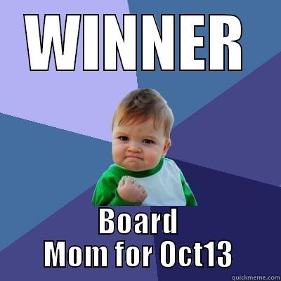 WINNER BOARD MOM FOR OCT13 Success Kid