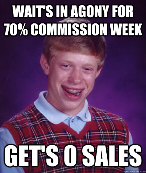 Wait's in agony for 70% commission week get's 0 sales - Wait's in agony for 70% commission week get's 0 sales  Misc