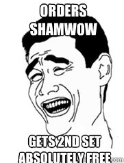 orders shamwow gets 2nd set absolutely free  Yao meme